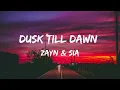 Download Lagu ZAYN \u0026 Sia - Dusk Till Dawn (Lyrics)