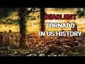 It Was a Mile Wide Top 10 Deadliest Tornadoes in US History