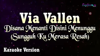 Via Vallen – Di Sana Menanti Di Sini Menunggu “Sungguh Ku Merasa Resah” (Karaoke Version)