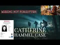 Missing NOT Forgotten Catherine Hammel Case