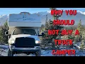 Why you Should NOT Buy a Truck Camper