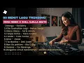 Download Lagu 99 Menit Lagu Indonesia Paling Enak Didengar — Versi Remix \u0026 Chill DJella Beats