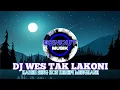 Download Lagu DJ WES TAK LAKONI KABEH FULL BASS 2023