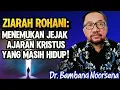 DR. BAMBANG NOORSENA: ZIARAH ROHANI 👉 MENEMUKAN JEJAK AJARAN KRISTUS YANG MASIH HIDUP!