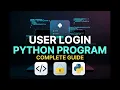USER LOGIN Python Program Complete Guideline