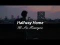 Halfway Home - We Are Messengers - tradução 