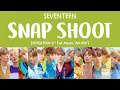 Download Lagu [LYRICS/가사] SEVENTEEN (세븐틴) - SNAP SHOOT [3rd Full Album 'An Ode']