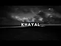 Khayaal (Slowed & Reverb) main tera hoya sambhal le tu mainu | Talwiinder | lofi studios