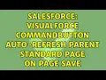 Salesforce Visualforce CommandButton Auto-Refresh Parent Standard Page on Page Save