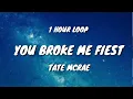 Tate McRae - you broke me first (1 HOUR LOOP)