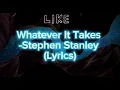 Whatever It Takes - Stephen Stanley (Lyrics)