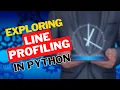 Unlocking Efficiency Exploring Line Profiling in Python