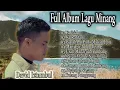 Download Lagu Full Album David Iztambul || Kumpulan Lagu Minang Viral Di Tiktok ||#laguminangterbaru #minangmusic