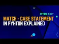 Python Match - case statement python 3 10 and above