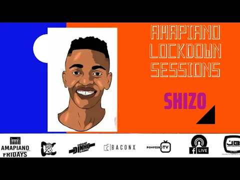 Download MP3 AMAPIANO LOCKDOWN SESSIONS | SHIZO | SOUTHAFRICAN DJS