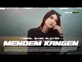 Download Lagu DJ MENDEM KANGEN ❗MIDEL X BASS NGUKK NGUK NROTOK • NEW