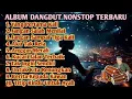 Download Lagu TERBARU‼️ALBUM DANGDUT REMIX SYAHDU BASS SUPER EMPUK 🎶 LAGU DANGDUT TER ENAK JEDAG JEDUG BOSKUH 🎶