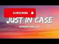 Morgan Wallen – Just In Case (Lyrics)