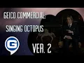 GEICO Commercial - Singing Octopus [VERSION 2] 🐙🎤 (2011)