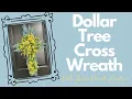 How to Make a Cross Wreath How to Make an Easter Wreath Dollar Tree Cross Wreath