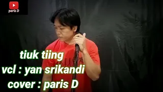 Download tiuk tiing - yan Srikandi ( cover: Paris D) @yan srikandi Official MP3