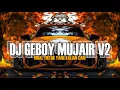 Download Lagu DJ GEBOY MUJAIR V2 YANG KALIAN CARI VIRAL TIKTOK 2025