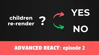 Elements Children and Re-renders - Advanced React course Episode 2