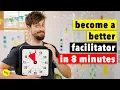 Become A Better Workshop FACILITATOR In 8 Minutes Facilitation Technique