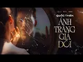 Lagu Quốc Thiên - Ánh Trăng Giả Dối | Sáng tác: Nguyễn Phúc Thiện | Official Music Video