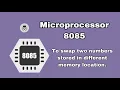 Microprocessor 8085 To swap two numbers stored in different memory location