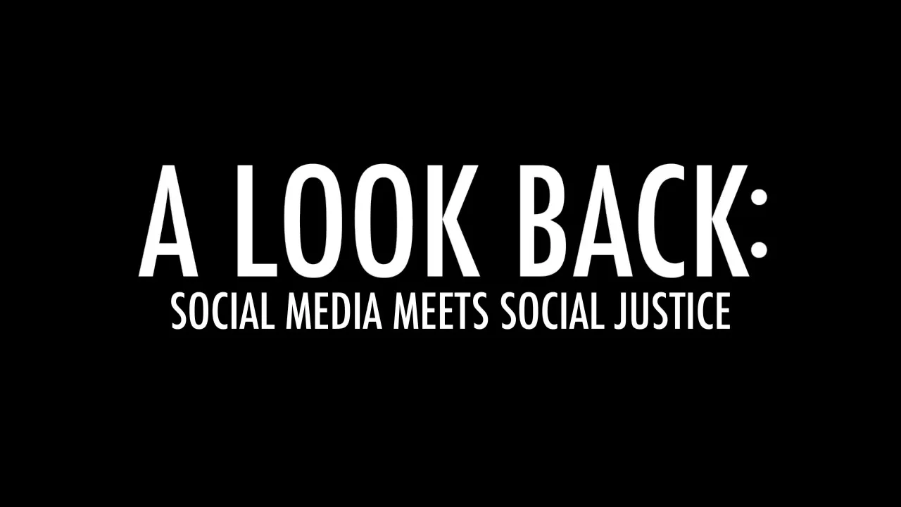 A Look Back: Social Media Meets Social Justice