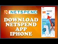 How To Download NetSpend App On iPhone Install NetSpend App 2024