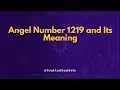 Angel Number 1219 and Its Meaning Seeing 1219