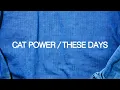 These Days - Cat Power