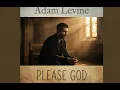 Lagu Please God - Adam Levine