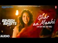 Download Lagu Bandish Bandits S2: Ghar Aa Maahi (I’m Waiting for You) (Audio) Ritwik,Shreya,Nikhita,Ankkit,Suvarna
