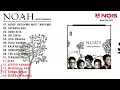 Download Lagu NOAH - HIDUP UNTUKMU MATI TANPAMU l KOMPILASI FULL ALBUM SEPERTI SEHARUSNYA (List Music Lagu Keren)