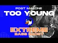 EXTREME BASS BOOST TOO YOUNG - POST MALONE