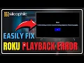 How to Fix Roku Error During Playback Quick Easy Solutions