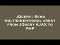 jQuery Send multidimentional array from JQuery AJAX to PHP