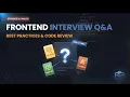 Frontend Interview Q A Part 3 Best Practices Code Review Episode 12 2027