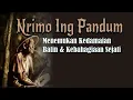Nrimo Ing Pandum: Menemukan Kedamaian Batin \u0026 Kebahagiaan Sejati