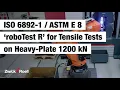 ISO 6892-1 ASTM E 8 Robotic Testing System roboTest R for Tensile Tests on Heavy Plate 1200 kN