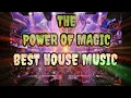 Download Lagu DJ REMIX - The power of magic | Best house music