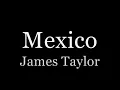 James Taylor - Mexico (Lyrics on Screen)