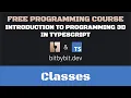 Classes - Introduction To Programming 3D In TypeScript
