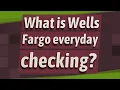 What is Wells Fargo everyday checking