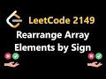 Rearrange Array Elements by Sign - Leetcode 2149