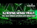 Lagu DJ BOXING MEDAN CAMPURAN FULL BASS TERBAIK SATU ROOM AUTO BERGOYANG!!