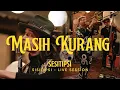 Lagu SISITIPSI - MASIH KURANG (LIVE SESSION)